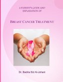 A Patient's Guide and Explanation of: Breast Cancer Treatment