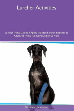 Lurcher Activities Lurcher Tricks, Games & Agility Includes - Sanderson, Christopher