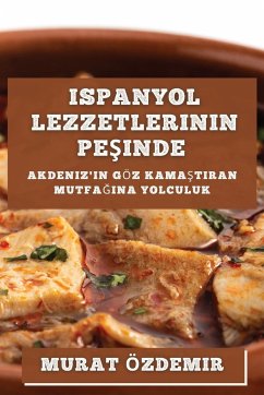 Ispanyol Lezzetlerinin Pe¿inde - Özdemir, Murat