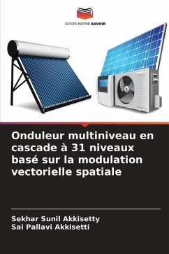 Onduleur multiniveau en cascade à 31 niveaux basé sur la modulation vectorielle spatiale - Akkisetty, Sekhar Sunil;Akkisetti, Sai Pallavi