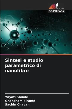 Sintesi e studio parametrico di nanofibre - Shinde, Yayati;Firame, Ghansham;Chavan, Sachin