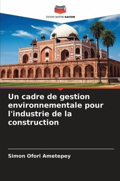 Un cadre de gestion environnementale pour l'industrie de la construction - Ametepey, Simon Ofori