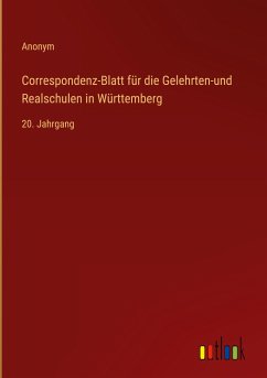 Correspondenz-Blatt für die Gelehrten-und Realschulen in Württemberg