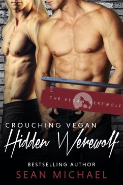 Crouching Vegan, Hidden Werewolf (eBook, ePUB) - Michael, Sean