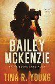Bailey McKenzie, Crime Scene Specialist