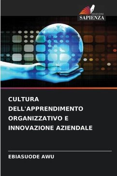 CULTURA DELL'APPRENDIMENTO ORGANIZZATIVO E INNOVAZIONE AZIENDALE - AWU, EBIASUODE