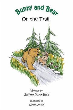 Bunny & Bear On the Trail - Ruiz, Jeffrey Scott