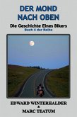 Der Mond Nach Oben: Die Geschichte Eines Bikers (Buch 4 Der Reihe) (eBook, ePUB)