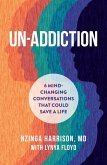 Un-Addiction (eBook, ePUB) Un-Addiction (eBook, ePUB)
