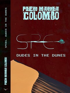 S.P.E. 01 - Dude in the dunes (Space Post Express, #1) (eBook, ePUB) - Editions, Seagull; Colombo, Pier Maria