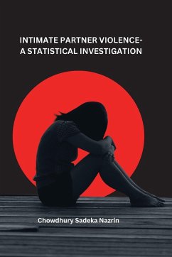 Intimate Partner Violence-A Statistical Investigation - Nazrin, Chowdhury Sadeka