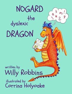 Nogard the Dyslexic Dragon - Robbins, Willy