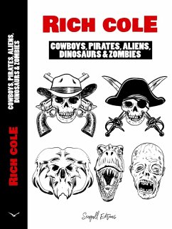 Cowboys, Pirates, Aliens, Dinosaurs and Zombies (Cowboy Pirates & Aliens, #3) (eBook, ePUB) - Cole, Rich