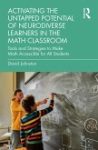 Activating the Untapped Potential of Neurodiverse Learners in the Math Classroom (eBook, PDF)