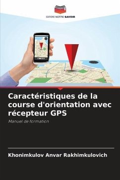 Caractéristiques de la course d'orientation avec récepteur GPS - Anvar Rakhimkulovich, Khonimkulov