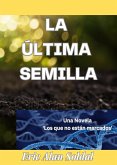 La Ultima Semilla (eBook, ePUB) La Ultima Semilla (eBook, ePUB)