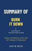 Summary of Burn It Down by Maureen Ryan:Power, Complicity, and a Call for Change in Hollywood (eBook, ePUB)