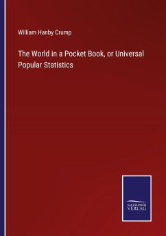 The World in a Pocket Book, or Universal Popular Statistics - Crump, William Hanby