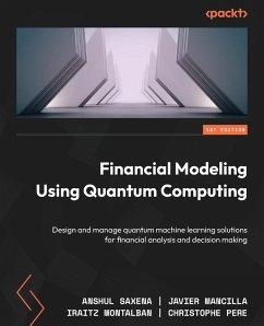 Financial Modeling Using Quantum Computing - Saxena, Anshul; Mancilla, Javier; Montalban, Iraitz