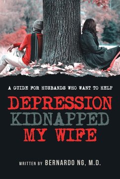 Depression Kidnaped My Wife - Bernardo NG, M. D.