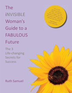 The invisible Woman's Guide to a FABULOUS Future - Samuel, Ruth