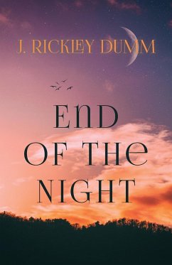 End of the Night - Dumm, J. Rickley