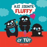 Así siente Fluffy ¿Y tú?