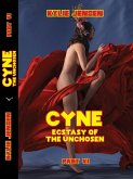 Cyne - Ecstasy of the Unchosen (Part VI) (eBook, ePUB) Cyne - Ecstasy of the Unchosen (Part VI) (eBook, ePUB)