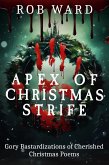 Apex of Christmas Strife: Gory Bastardizations of Cherished Christmas Poems (eBook, ePUB)