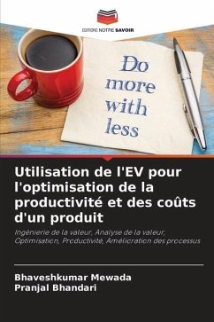 Utilisation de l'EV pour l'optimisation de la productivité et des coûts d'un produit - Mewada, Bhaveshkumar;Bhandari, Pranjal