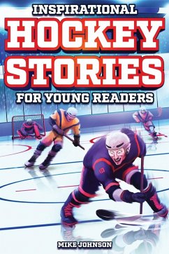 Inspirational Hockey Stories for Young Readers - Johnson, Mike