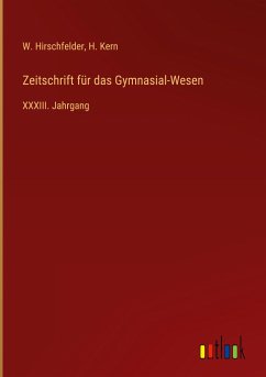 Zeitschrift für das Gymnasial-Wesen - Hirschfelder, W.; Kern, H.