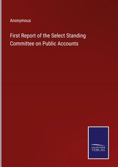 First Report of the Select Standing Committee on Public Accounts - Anonymous