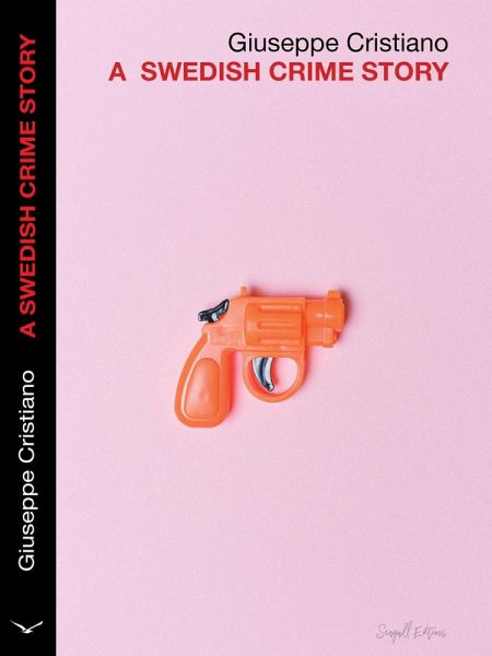 A Swedish Crime Story (eBook, ePUB) A Swedish Crime Story (eBook, ePUB)