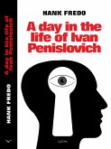 A Day in the Life of Ivan Penislovich (eBook, ePUB) A Day in the Life of Ivan Penislovich (eBook, ePUB)