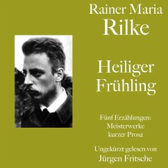 Rainer Maria Rilke: Heiliger Frühling. Fünf Erzählungen (MP3-Download) - Rilke, Rainer Maria