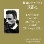 Rainer Maria Rilke: Die Weise von Liebe und Tod des Cornets Christoph Rilke (MP3-Download)