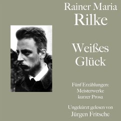 Rainer Maria Rilke: Weißes Glück. Fünf Erzählungen (MP3-Download) - Rilke, Rainer Maria