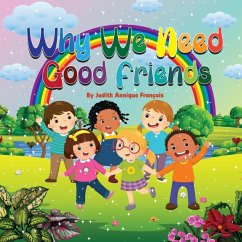 Why We Need Good Friends (The Why We Need Series, #3) (eBook, ePUB) - François, Judith Annique