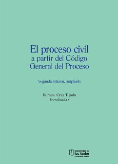 El proceso civil a partir del Código General del Proceso (Segunda edición, ampliada) (eBook, ePUB) - Cruz Tejada, Horacio