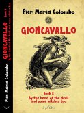 Gioncavallo - By the Hand of the Devil and Some Witches Too (eBook, ePUB) Gioncavallo - By the Hand of the Devil and Some Witches Too (eBook, ePUB)