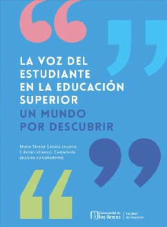 La voz del estudiante en la educación superior (eBook, ePUB) - Gómez Lozano, María Teresa; Vinasco Castañeda, Cristian