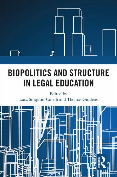 Biopolitics and Structure in Legal Education (eBook, PDF) Biopolitics and Structure in Legal Education (eBook, PDF)