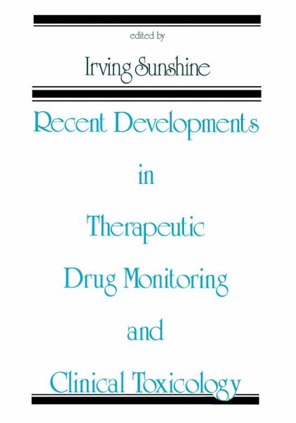 Recent Developments in Therapeutic Drug Monitoring and Clinical Toxicology (eBook, ePUB) Recent Developments in Therapeutic Drug Monitoring and Clinical Toxicology (eBook, ePUB)