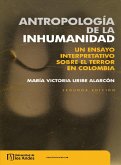 Antropología de la inhumanidad. Un ensayo interpretativo sobre el terror en Colombia (eBook, ePUB)