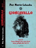 Gioncavallo - Some Things Are Very True When People Die for It (eBook, ePUB)