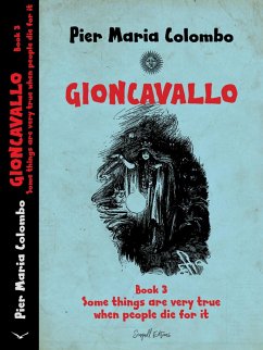 Gioncavallo - Some Things Are Very True When People Die for It (eBook, ePUB) - Colombo, Pier Maria