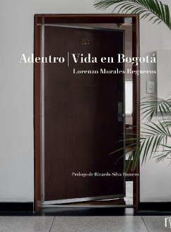 Adentro   Vida En Bogotá (eBook, ePUB) - Morales Regueros, Lorenzo