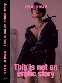 This Is Not an Erotic Story (KJ Not Stories, #6) (eBook, ePUB)