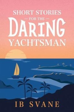 Short Stories for the Daring Yachtsman (eBook, ePUB) - Svane, Ib